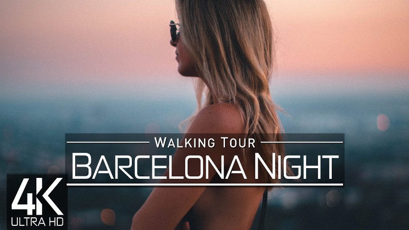 【4k 60fps】🇪🇸 Virtual Walking Tour: 🚶 «barcelona At Night» 🎧 Original Sounds 🚫 No Comment 📺 Asmr