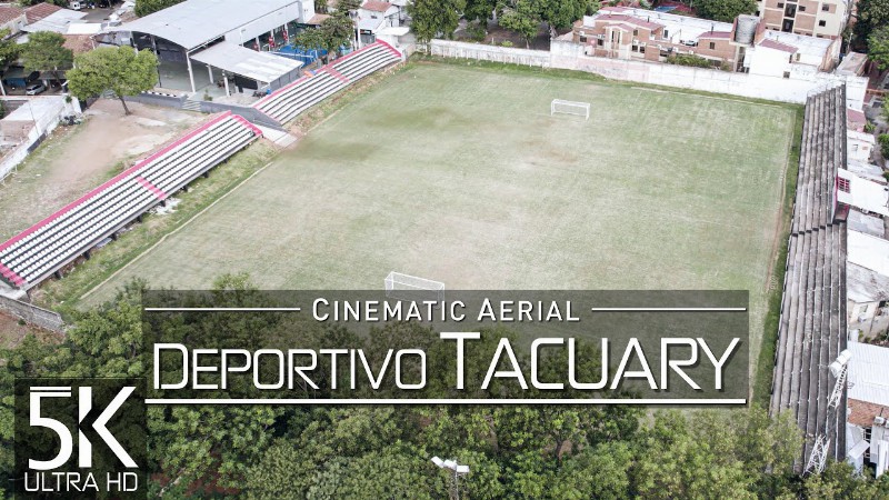 【5k】🇵🇾 Club Deportivo Tacuary 🔥 Estadio Toribio Vargas 🔥 Asuncion Paraguay 2022 🔥 Cinematic Aerial™