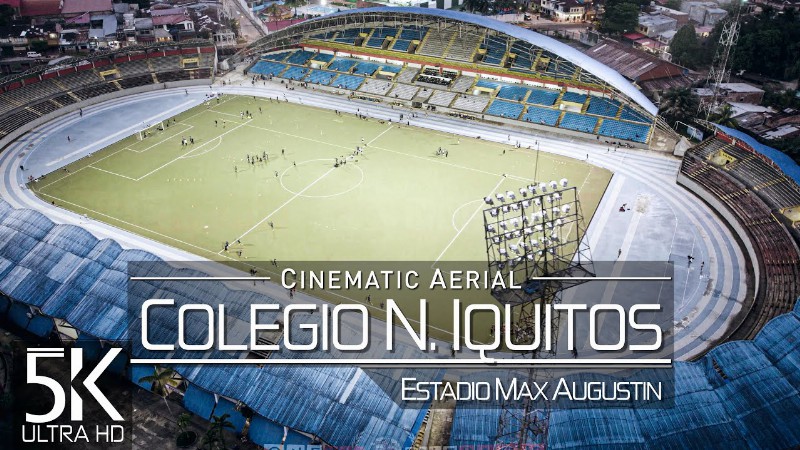 【5k】🇵🇪 Colegio Nacional Iquitos 🔥 Estadio Max Augustin 🔥 Amazonas Peru 2022 🔥cinematic Aerial™ Drone