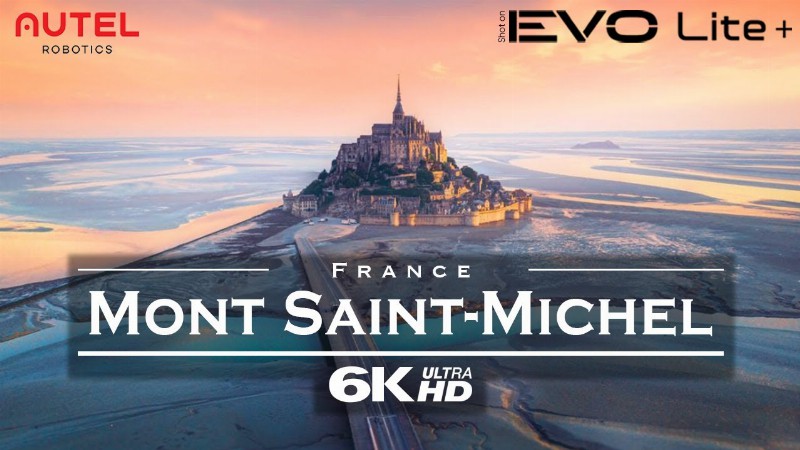 Le Mont Saint Michel France 🇫🇷 - By Drone / Autel Evo Lite+ [6k]
