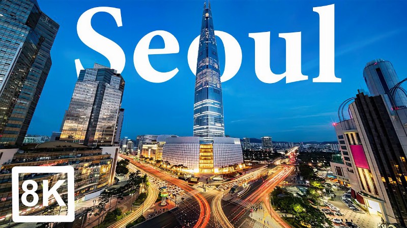 image 0 Seoul In 8k Ultra Hd - Capital Of South Korea (60 Fps)